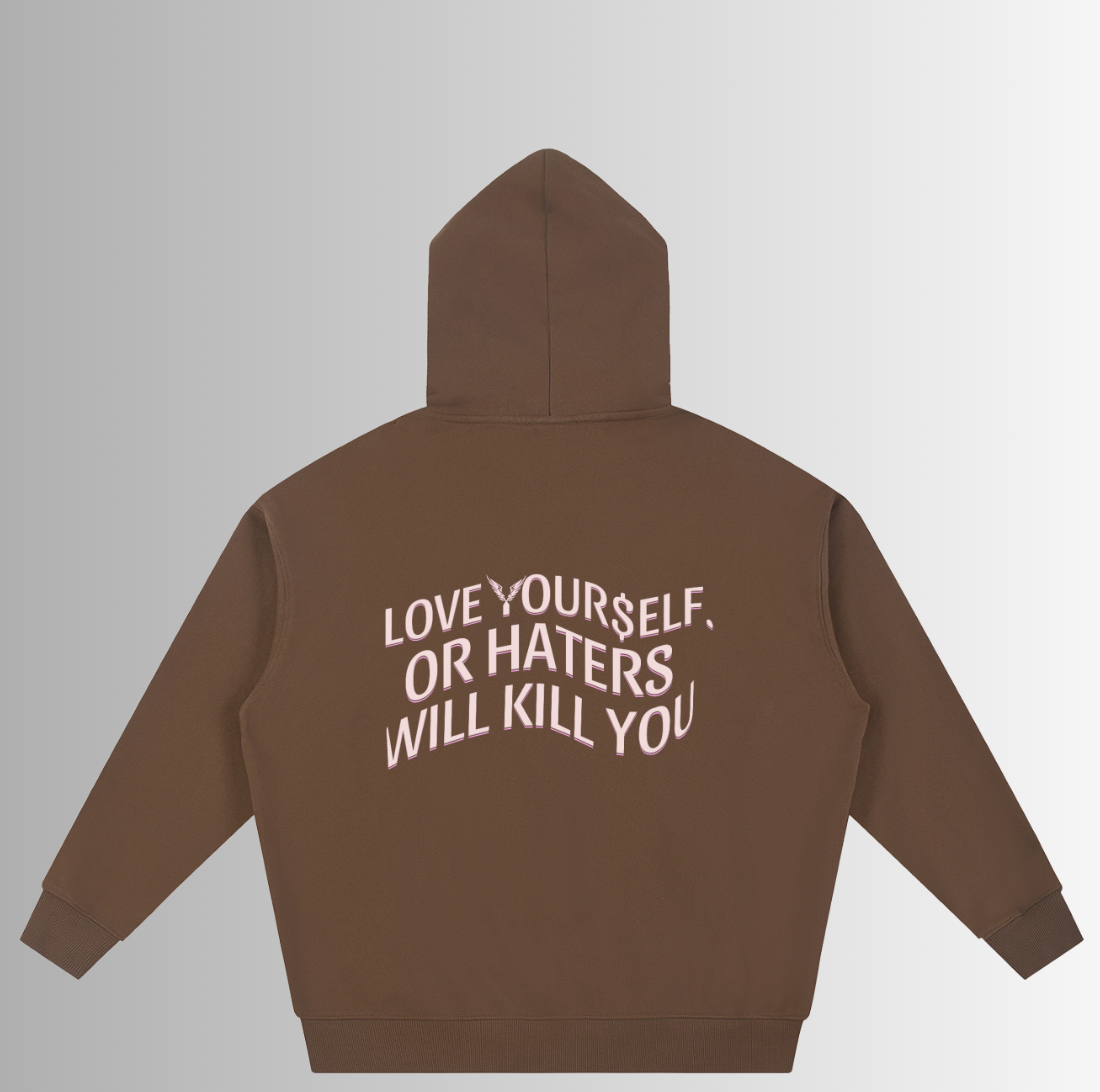 Love Yourself Or Haters Will Kill You Hoodie
